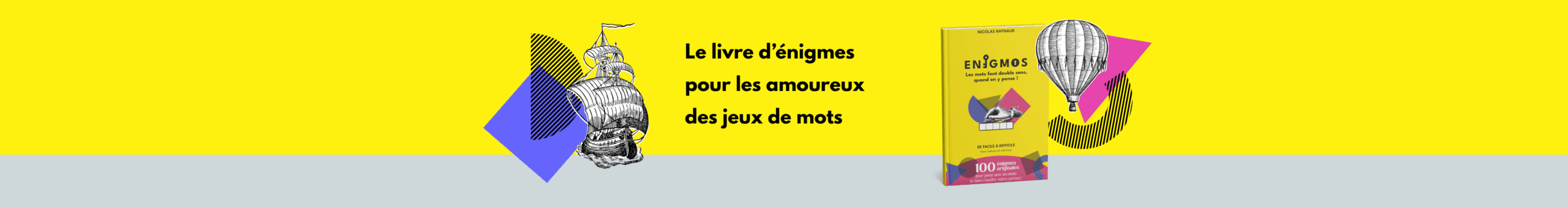 ENIGMOS - Le livre d’énigmes pour les amoureux des jeux de mots